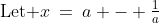 \text{Let }x\:=\:a - \tfrac{1}{a}