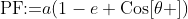 \text{PF}\text{:=}a(1-e \text{Cos}[\theta ])