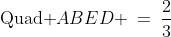 \text{Quad }ABED \:=\:\frac{2}{3}