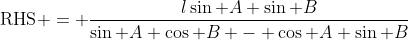 \text{RHS} = \frac{l\sin A \sin B}{\sin A \cos B - \cos A \sin B}