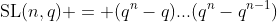 \text{SL}(n,q) = (q^n-q)...(q^n-q^{n-1})