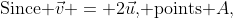 \text{Since }\vec{v} = 2\vec{u}\text{, points }A,\;B,\,C\text{ are collinear.}