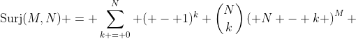 \text{Surj}(M,N) = \sum\limits_{k = 0}^N {( - 1)^k \binom{N}{k}\left( {N - k} \right)^M }