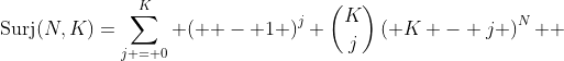 \text{Surj}(N,K)=\displaystyle\sum\limits_{j = 0}^K {\left( { - 1} \right)^j \binom{K}{j}\left( {K - j} \right)^N } 