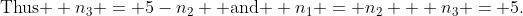 \text{Thus } n_3 = 5-n_2 \text{ and } n_1 = n_2 + n_3 = 5.
