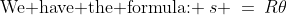\text{We have the formula: }\:s \:=\:R\theta
