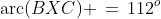 \text{arc}(BXC) \,=\,112^o