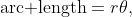 \text{arc length}=r\theta,