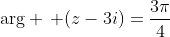 \text{arg} \, (z-3i)=\frac{3\pi}{4}