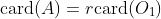 \text{card}(A)=r\text{card}(O_1)
