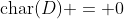 \text{char}(D) = 0