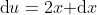 \text{d}u=2x\text{ d}x