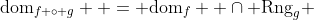 \text{dom}_{f \circ g}  = \text{dom}_f  \cap \text{Rng}_g 