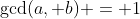 \text{gcd}(a, b) = 1