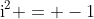 \text{i}^2 = -1