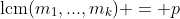 \text{lcm}(m_1,...,m_k) = p