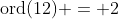 \text{ord}(12) = 2