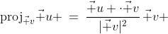 \text{proj}_{\vec v}\vec u \:=\:\frac{\vec u \cdot\vec v}{|\vec v|^2}\,\vec v 