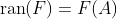 \text{ran}(F)=F(A)