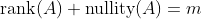 \text{rank}(A)+\text{nullity}(A)=m