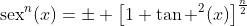\text{sex}^n(x)=\pm \left[1+\tan ^2(x)\right]^{\frac{n}{2}}