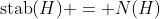 \text{stab}(H) = N(H)