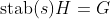 \text{stab}(s)H=G