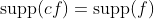 \text{supp}(cf)=\text{supp}(f)