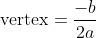 \text{vertex}=\frac{-b}{2a}