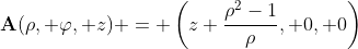 \textbf{A}(\rho, \varphi, z) = \left(z \frac{\rho^2-1}{\rho}, 0, 0\right)