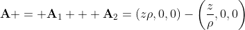\textbf{A} = \textbf{A}_1 + \textbf{A}_2=\left(z\rho,0,0\right)-\left(\frac{z}{\rho},0,0\right)