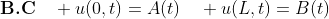 \textbf{B.C}\quad u(0,t)=A(t)\quad u(L,t)=B(t)