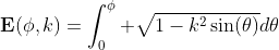 \textbf{E}(\phi,k)=\int_{0}^{\phi} \sqrt{1-k^2\sin(\theta)}d\theta