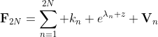 \textbf{F}_{2N}=\sum_{n=1}^{2N} k_n e^{\lambda_n z} \textbf{V}_n