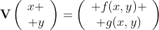 \textbf{V}\left(\begin{array}{c}x \\ y\end{array}\right)=\left(\begin{array}{c} f(x,y) \\ g(x,y)\end{array}\right)