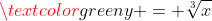 \textcolor{green}{y = \sqrt[3]{x}}