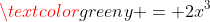 \textcolor{green}{y = 2x^3}
