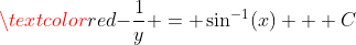 \textcolor{red}{-\frac{1}{y} = \sin^{-1}(x) + C}