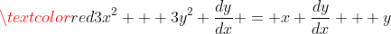 \textcolor{red}{3x^2 + 3y^2 \frac{dy}{dx} = x \frac{dy}{dx} + y}