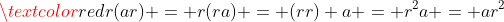 \textcolor{red}{r(ar) = r(ra) = (rr) a = r^2a = ar^2}