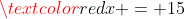 \textcolor{red}{x = 15}
