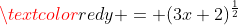\textcolor{red}{y = (3x+2)^{\frac{1}{2}}}