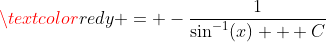 \textcolor{red}{y = -\frac{1}{\sin^{-1}(x) + C}}