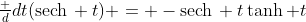 \textstyle\frac d{dt}(\text{sech}\, t) = -\text{sech}\, t\tanh t