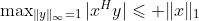 \textstyle\max_{\|y\|_\infty=1}|x^Hy|\leqslant \|x\|_1