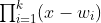 \textstyle\prod_{i=1}^k(x-w_i)
