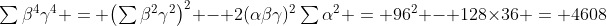\textstyle\sum\beta^4\gamma^4 = \bigl(\sum\beta^2\gamma^2\bigr)^2 - 2(\alpha\beta\gamma)^2\sum\alpha^2 = 96^2 - 128\times36 = 4608