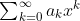 \textstyle\sum\nolimits_{k=0}^{\infty}a_{k}x^{k}