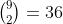 \textstyle{9\choose2}=36