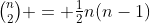 \textstyle{n\choose2} = \frac12n(n-1)